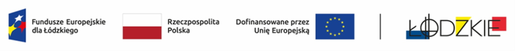 Logotypy: Fundusze Europejskie dla Łódzkiego, Rzeczpospolita Polska, Dofinansowane przez Unię Europejską, Województwo Łódzkie.